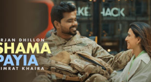 Shama Payia Lyrics – Arjan Dhillon