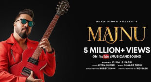 Majnu 2 Lyrics – Mika Singh