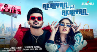 Jass Saini – Akhiyan Ni Akhiyan Lyrics