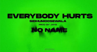 Everybody Hurts – Sidhu Moose Wala Lyrics