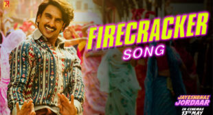 Firecracker Lyrics – Jayeshbhai Jordaar