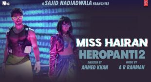 Miss Hairan Lyrics (Heropanti 2) By Tiger Shroff