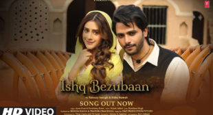 Ishq Bezubaan Lyrics and Video