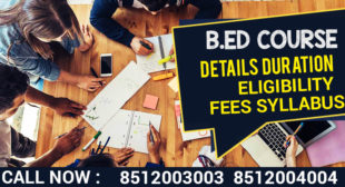 B.ed Course Details Duration Eligibility Fees Syllabus 2022-2023