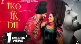 Iko Ik Dil Song Lyrics – Gippy Grewal Iko Ik Dil Song Lyrics – Gippy Grewal