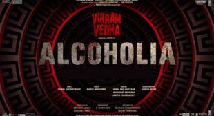 Alcoholia Lyrics from Vikram Vedha