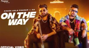 On The Way Lyrics – Khasa Aala Chahar