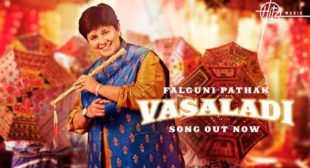 Vasaladi Lyrics – Falguni Pathak