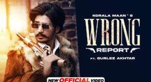 Wrong Report Song Lyrics – Korala Maan
