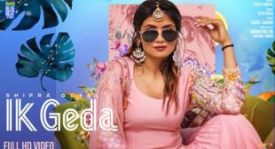 Ik Geda Lyrics – Shipra Goyal