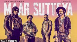 Maar Sutteya Song Lyrics – Gajendra Verma