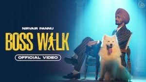 Boss Walk Lyrics – Nirvair Pannu
