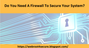 Do You Need A Firewall To Secure Your System? webroot.com/secure