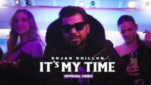 It’s My Time Lyrics – Arjan Dhillon