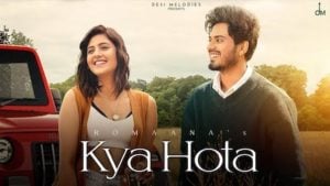 Kya Hota Lyrics – Romaana