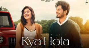 Lyrics of Kya Hota Song