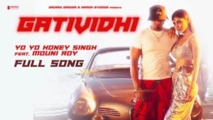 Gatividhi Song – Yo Yo Honey Singh