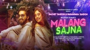 Malang Sajna Lyrics – Sachet-Parampara