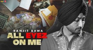 All Eyez On Me Lyrics – Ranjit Bawa