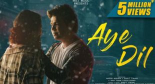 Aye Dil Lyrics – Ankit Tiwari