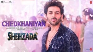 Chedkhaniyaan Lyrics – Shehzada