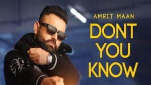 Don’t You Know Lyrics – Amrit Maan