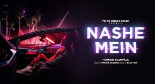 Nashe Mein – Hommie Dilliwala Lyrics