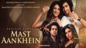 Mast Aankhen Lyrics – Jubin Nautiyal