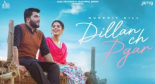 Gurpreet Gill – Dillan Ch Pyar Lyrics