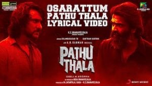 Osarattum Pathu Thala Lyrics – Pathu Thala