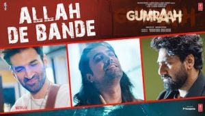 Allah De Bande Lyrics – Gumraah