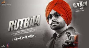 Rutbaa Lyrics – Jordan Sandhu