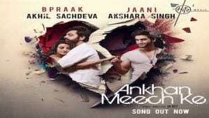 Akhan Meech Ke Song Lyrics Akhan Meech Ke Song Lyrics
