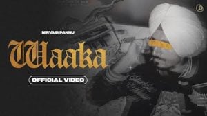 Waaka Lyrics – Nirvair Pannu Waaka Lyrics – Nirvair Pannu