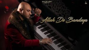 Allah De Bandeya Lyrics – B Praak Allah De Bandeya Lyrics – B Praak