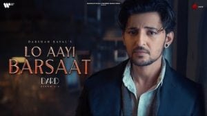 Lo Aayi Barsaat Darshan Raval Lyrics