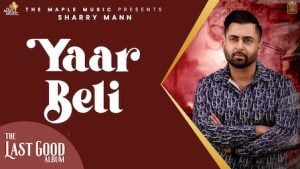 Yaar Beli Lyrics – Sharry Maan