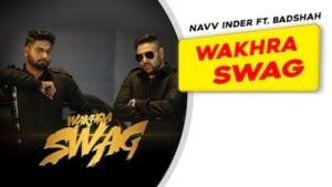 Wakhra Swag Lyrics – Badshah