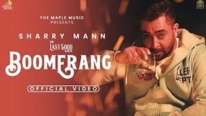 BOOMERANG LYRICS – Sharry Maan BOOMERANG LYRICS – Sharry Maan