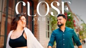 CLOSE LYRICS – Akhil