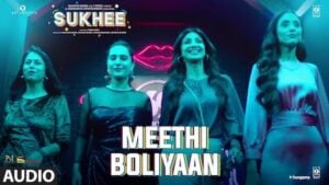 MEETHI BOLIYAAN LYRICS – Sukhee