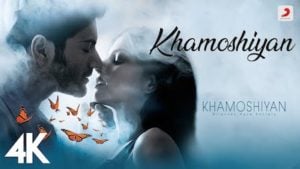 KHAMOSHIYAN LYRICS – Arijit Singh