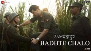 BADHTE CHALO LYRICS – Sam Bahadur