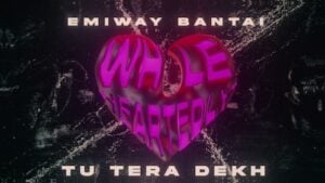 TU TERA DEKH LYRICS – Emiway