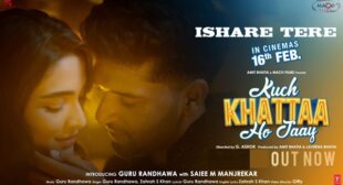 Ishare Tere Lyrics – Kuch Khattaa Ho Jaay