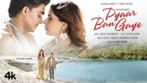 Pyar Ban Gaye Lyrics – Sachet-Parampara